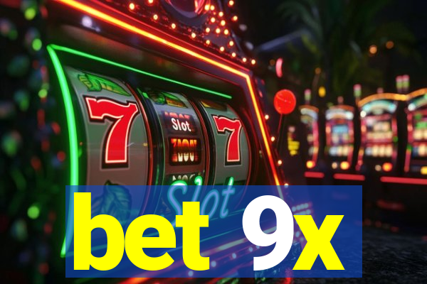 bet 9x
